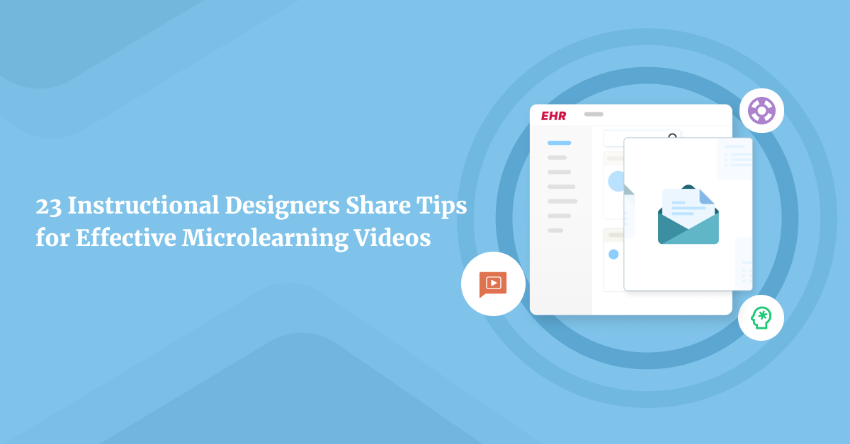 23 Instructional Designers Share Tips for Effective Microlearning Videos