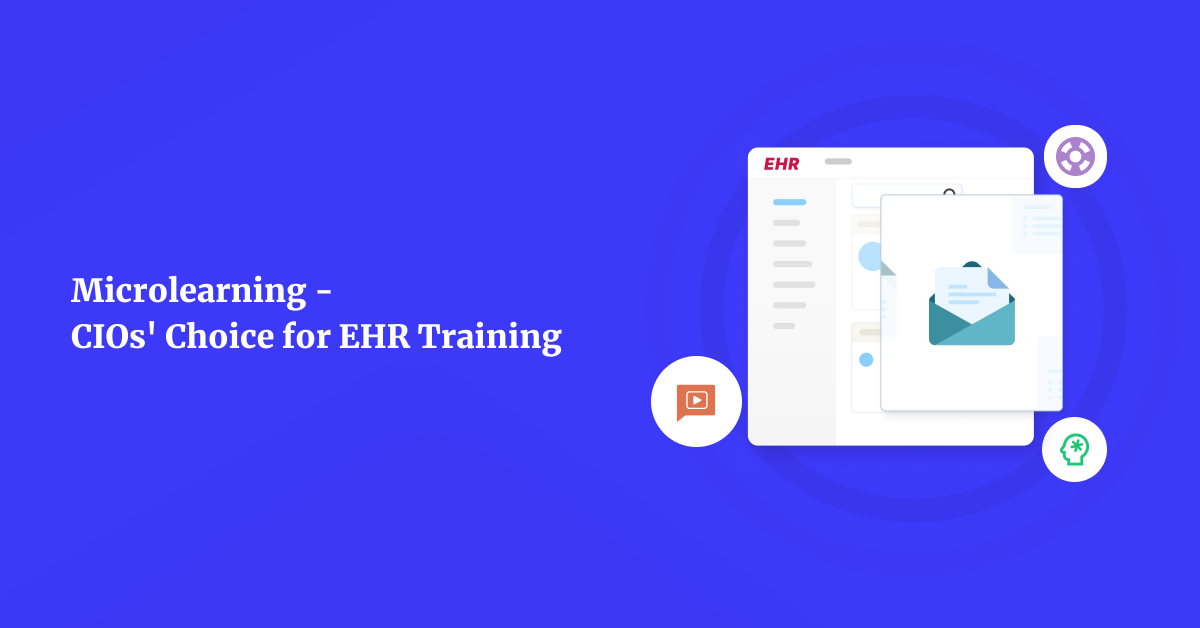 Why Do Top CIOs Choose Microlearning for EHR Training? 
