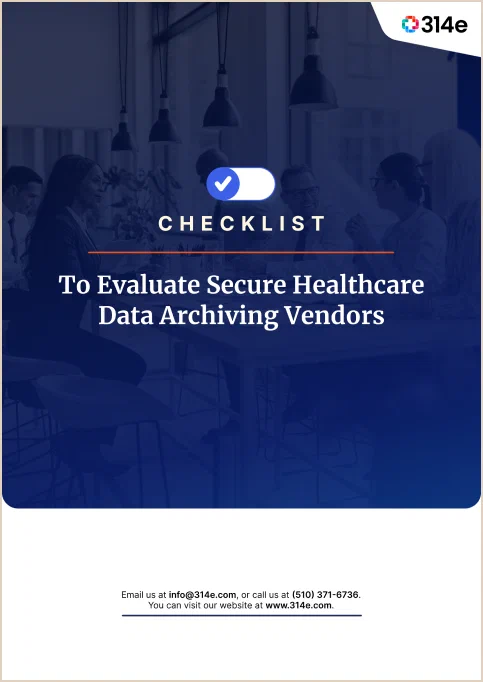 Evaluate Secure Healthcare Data Archiving Vendors the Right Way With Our Checklist
